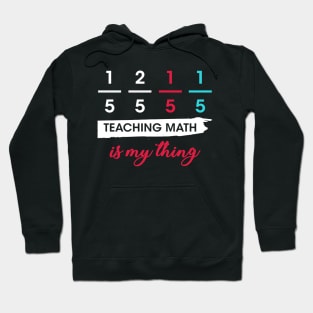 1/5 2/5 1/5 1/5 Teaching Math Is My Thing Math Teacher Hoodie